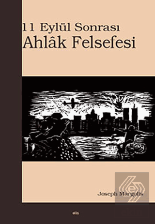 11 Eylül Sonrası Ahlak Felsefesi