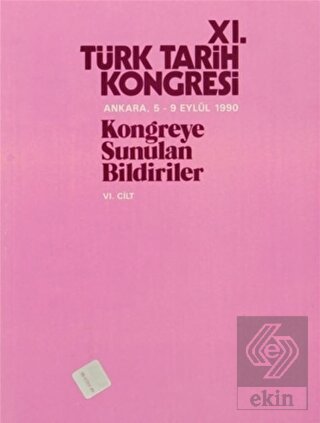 11. Türk Tarih Kongresi 6. Cilt