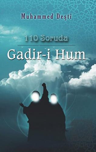 110 Soruda Gadir-i Hum