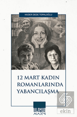 12 Mart Kadın Romancılarında Yabancılaşma
