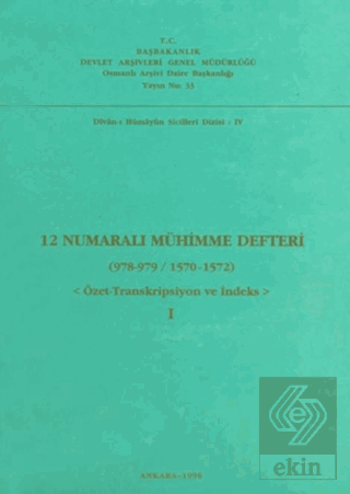 12 Numaralı Mühimme Defteri (978 - 979 / 1570 - 1572) 1. Cilt