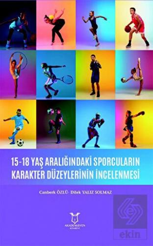 15-18 Yaş Aralığındaki Sporcuların Karakter Düzeyl