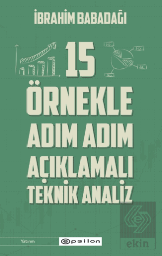 15 Örnekle Adım Adım Açıklamalı Teknik Analiz