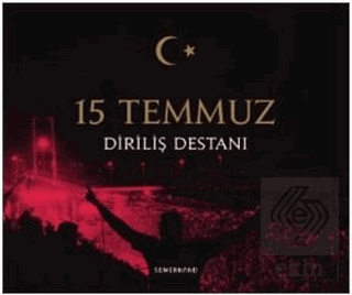 15 Temmuz Diriliş Destanı