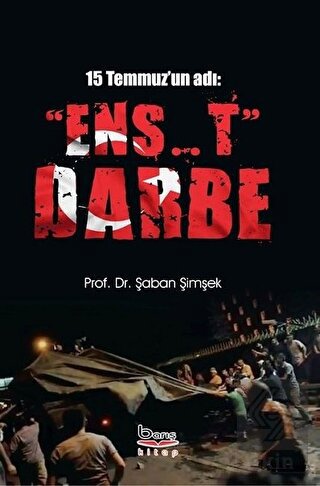 15 Temmuz'un Adı: "Ens..t" Darbe