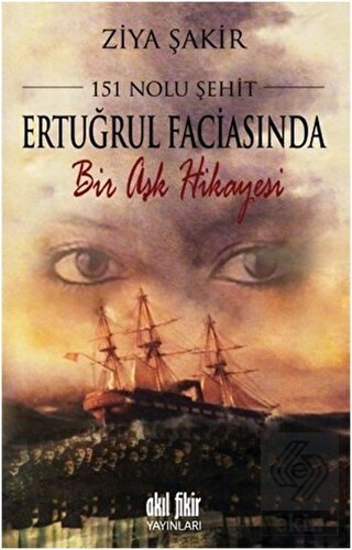 151 Nolu Şehit: Ertuğrul Faciasında Bir Aşk Hikaye