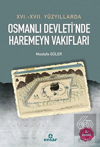 16. - 17. Yüzyıllarda Osmanlı Devleti\'nde Haremeyn