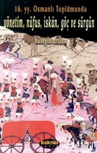 16. yy. Osmanlı Toplumunda Yönetim, Nüfus, İskan