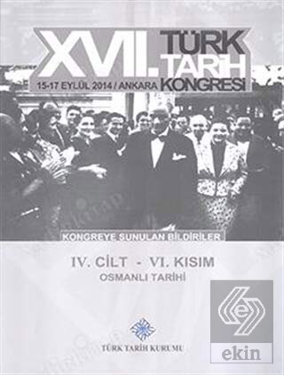 17. Türk Tarih Kongresi 4. Cilt 6. Kısım - Osmanlı