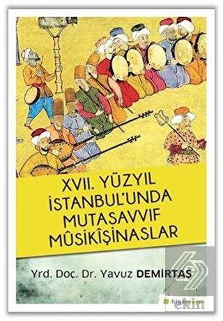 17. Yüzyıl İstanbul\'unda Mutasavvıf Mûsikîşinaslar