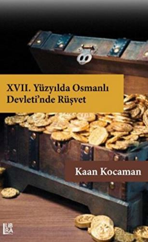 17. Yüzyılda Osmanlı Devleti\'nde Rüşvet