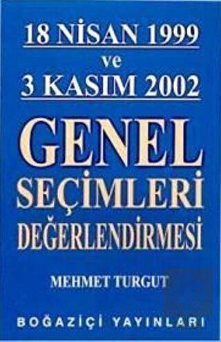 18 Nisan 1999 ve 3 Kasım 2002 Genel Seçimleri Değe