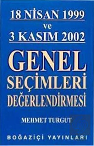 18 Nisan 1999 ve 3 Kasım 2002 Genel Seçimleri Değe