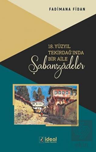 18. Yüzyıl Tekirdağ\'ında Bir Aile - Şabanzadeler