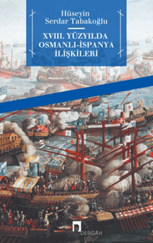 18. Yüzyılda Osmanlı - İspanya İlişkileri