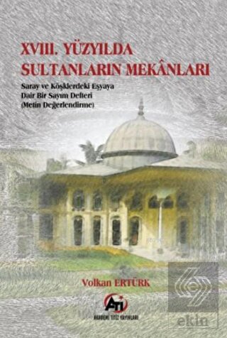18. Yüzyılda Sultanların Mekanları