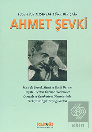 1868-1932 Mısır\'da Türk Bir Şair Ahmet Şevki
