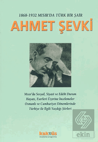 1868-1932 Mısır\'da Türk Bir Şair Ahmet Şevki