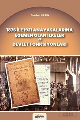 1876 ile 1921 Anayasalarına Egemen Olan İlkeler ve
