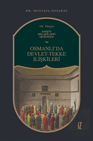 19. Yüzyıl Arşiv Belgeleri Işığında Osmanlı\'da Dev
