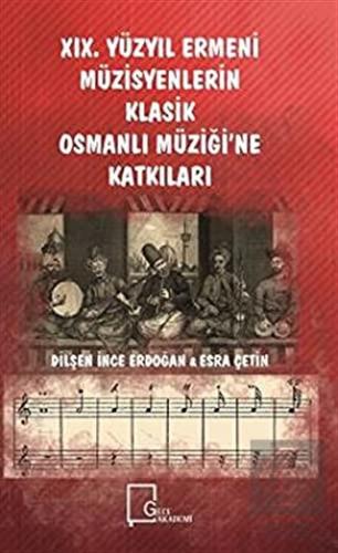 19. Yüzyıl Ermeni Müzisyenlerin Klasik Osmanlı Müz