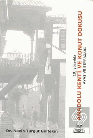 19. Yüzyılda Anadolu Kenti ve Konut Dokusu