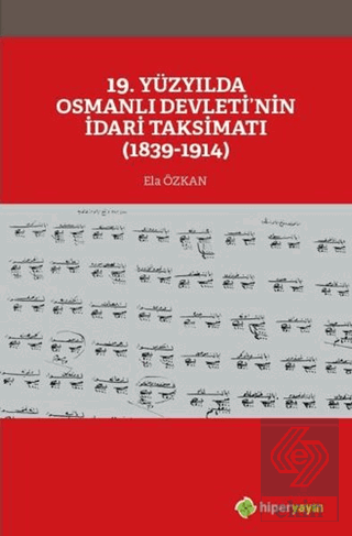 19. Yüzyılda Osmanlı Devleti'nin İdari Taksimatı (