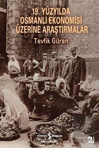 19. Yüzyılda Osmanlı Ekonomisi Üzerine Araştırmala