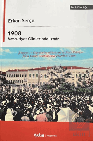 1908 Meşrutiyet Günlerinde İzmir