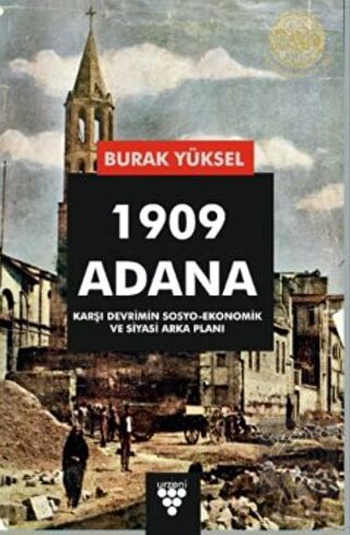 1909 Adana - Karşı Devrimin Sosyo-Ekonomik Ve Siya