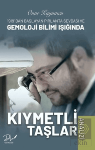 1919dan Başlayan Pırlanta Sevdası ve Gemoloji Bilimi Işığında Kıymetli Taşlar Analizi