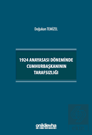 1924 Anayasası Döneminde Cumhurbaşkanının Tarafsızlığı