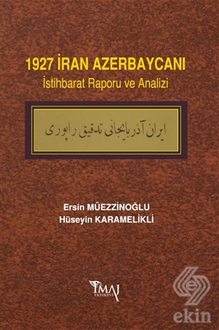 1927 İran Azerbaycanı İstihbarat Raporu ve Analizi