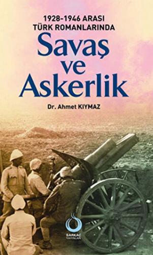 1928-1946 Arası Türk Romanlarında Savaş ve Askerli