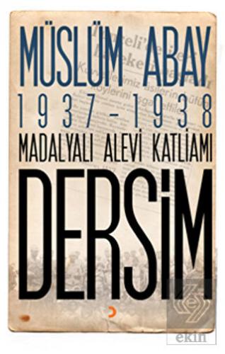 1937 – 1938 Madalyalı Alevi Katliamı Dersim