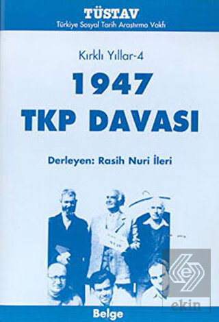 1947 TKP Davası Kırklı Yıllar-4