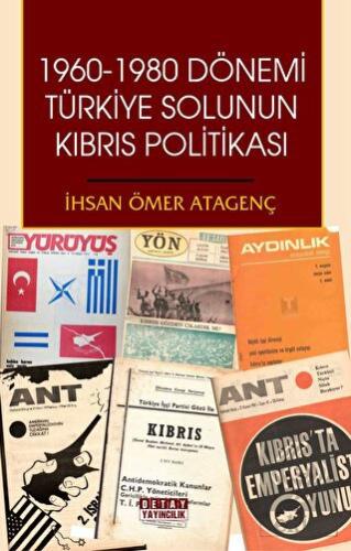 1960 - 1980 Dönemi Türkiye Solunun Kıbrıs Politika