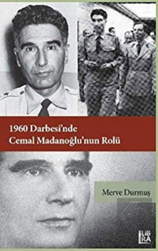 1960 Darbesi'nde Cemal Madanoğlu'nun Rolü