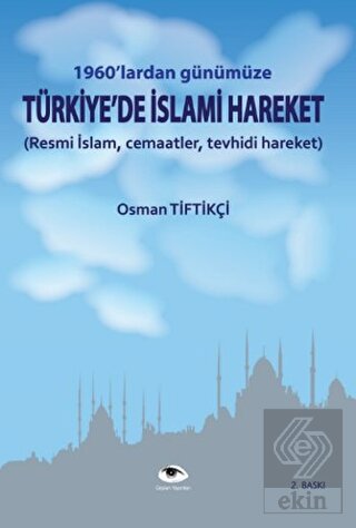 1960'lardan Günümüze Türkiye'de İslami Hareket