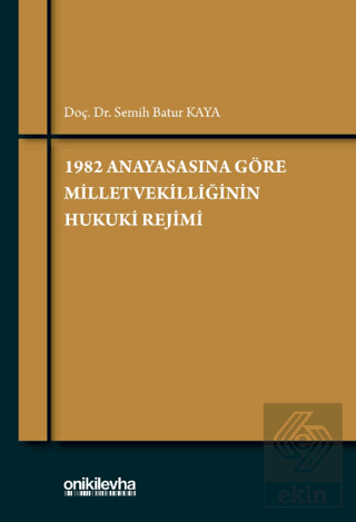 1982 Anayasasına Göre Milletvekilliğinin Hukuki Rejimi