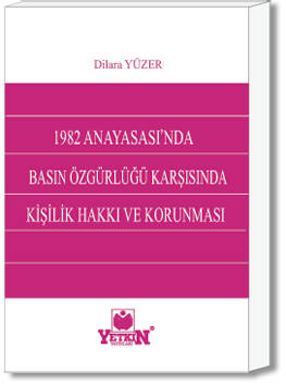 1982 Anayasası'nda Basın Özgürlüğü Karşısında Kişilik Haklarının Korun