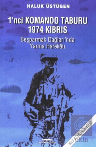 1nci Komando Taburu 1974 Kıbrıs - Beşparmak Dağlarında Yarma Harekatı