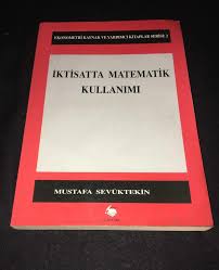 2. EL ÜRÜNDÜR!!!!! İktisatta Matematik Kullanımı