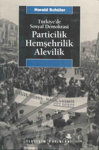 2. EL ÜRÜNDÜR!!!!! Particilik, Hemşehrilik, Alevilik
