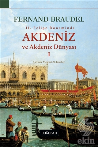 2. Felipe Dönemi\'nde Akdeniz ve Akdeniz Dünyası 1