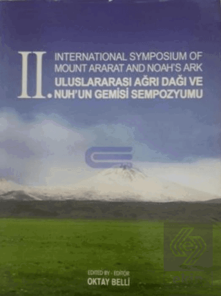 2. International Symposium of Mount Ararat and Noahs Ark - 2. Uluslararası Ağrı Dağı ve Nuhun Gemisi Sempozyumu