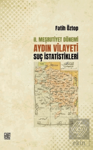 2. Meşrutiyet Dönemi Aydın Vilayeti Suç İstatistik