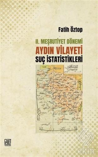 2. Meşrutiyet Dönemi Aydın Vilayeti Suç İstatistik