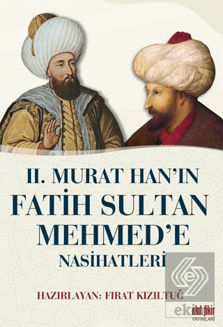 2. Murat Han'ın Fatih Sultan Mehmed'e Nasihatleri