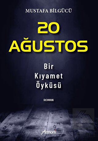 20 Ağustos - Bir Kıyamet Öyküsü